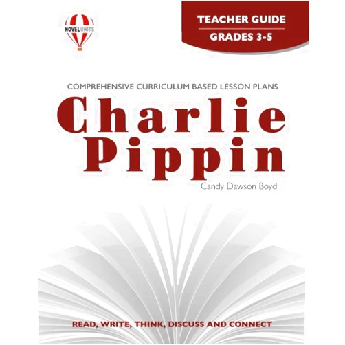 Novel Units Charlie Pippin - Teacher Guide by Novel Units