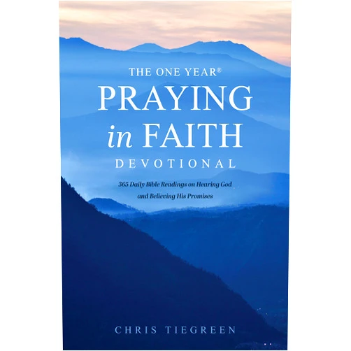 By Chris Tiegreen (Author) The One Year Praying in Faith Devotional: 365 Daily Bible Readings on Hearing God and Believing His Promises