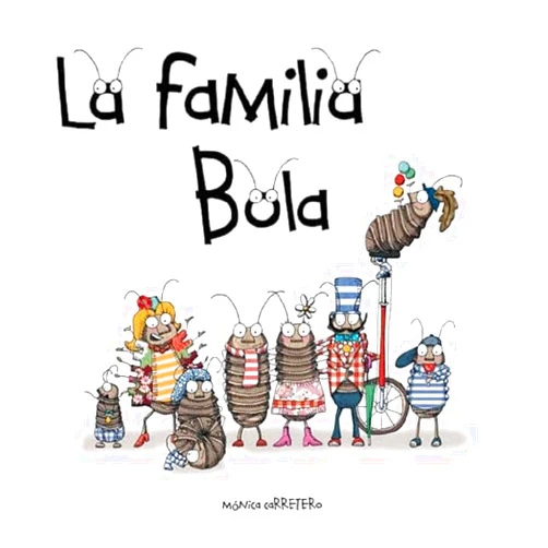 Mónica Carretero La familia Bola (Roly-Polies) (Artistas Mini-Animalistas) (Spanish Edition)