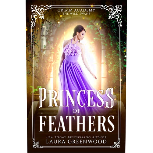 By Laura Greenwood (Author) Format: Kindle Edition Princess Of Feathers: A Fairy Tale Retelling Of The Wild Swans (Grimm Academy Book 16)