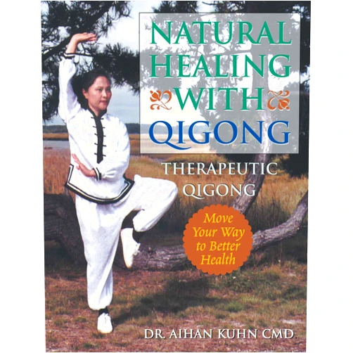 Dr. Aihan Kuhn C.M.D DIPL. OBT. Natural Healing With Qigong: Therapeutic Qigong