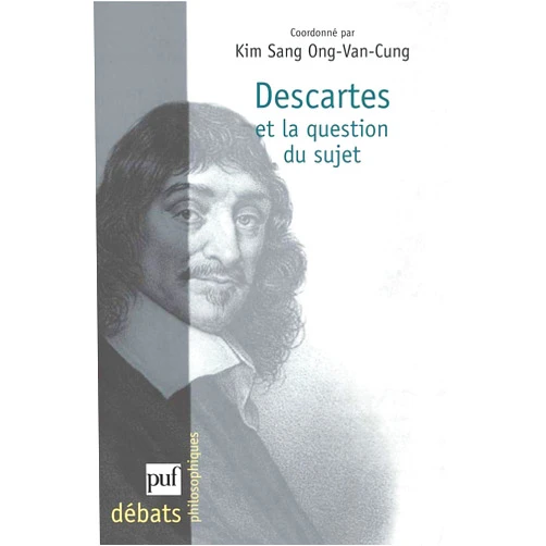 French Edition by Kim Sang Ong-Van-Cung (Author) Format: Kindle Edition Descartes et la question du sujet (French Edition)