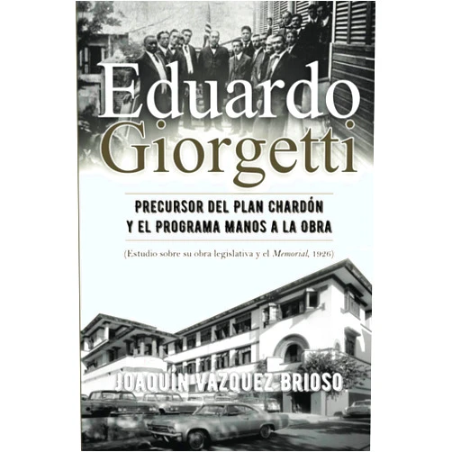 Joaquín Vázquez-Brioso PhD,Joeidy L. Flores-Rivera MPH,Ángel M. Vázquez-Santiago MA,Joaquín R. Vázquez-Santiago MEd,Roberto Pérez Reyes Eduardo Giorgetti: Precursor del Plan Chardón y el Programa Manos a la Obra (Spanish Edition)