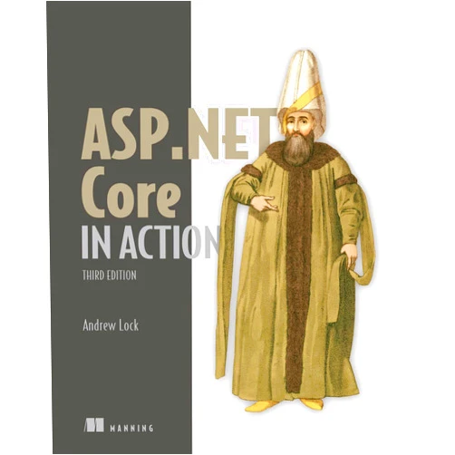 Andrew Lock ASP.NET Core in Action, Third Edition