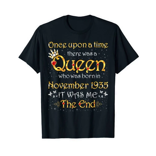 Queens were born in November Outfit Ideas Once Upon A Time There was A Queen was Born in November 1935 T-Shirt