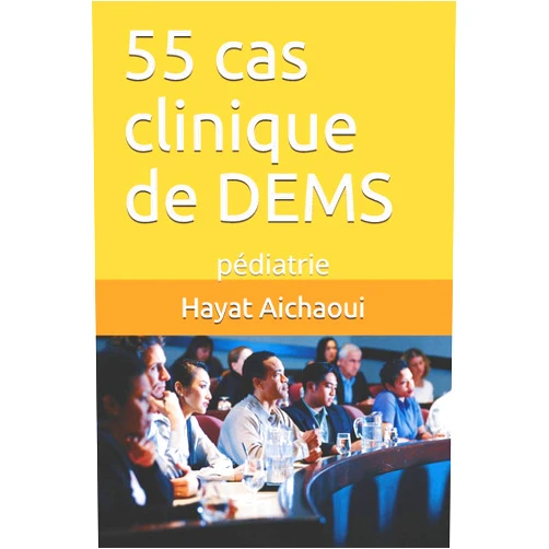 Hayat Aichaoui 55 cas clinique de DEMS: pédiatrie (French Edition)