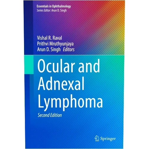 Vishal R. Raval,Prithvi Mruthyunjaya,Arun D. Singh Ocular and Adnexal Lymphoma (Essentials in Ophthalmology)