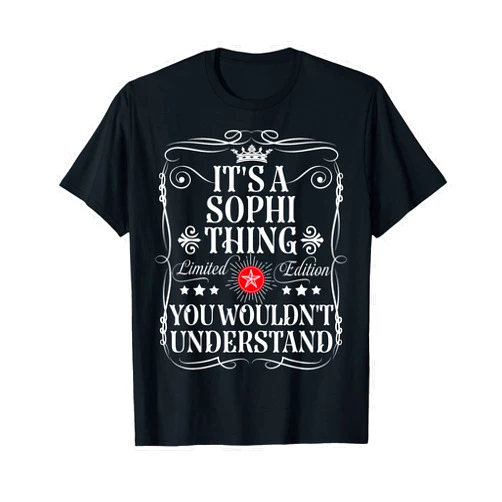 Funny Vintage Sophi Name T-Shirts And Gifts Sophi Name Its A Sophi Thing You Wouldn't Understand T-Shirt