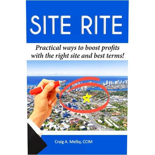 By Craig A Melby (Author) Site Rite: Practical ways to boost profits with the right site and best terms!