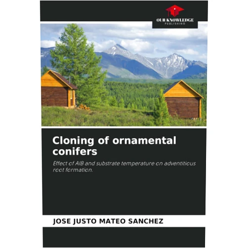 José Justo Mateo Sánchez Cloning of ornamental conifers: Effect of AIB and substrate temperature on adventitious root formation.