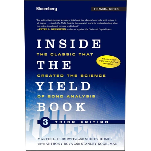 Martin L. Leibowitz,Sidney Homer,Stanley Kogelman,Anthony Bova Inside the Yield Book: The Classic That Created the Science of Bond Analysis