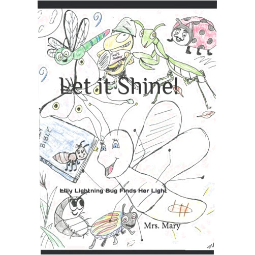 By Mrs. Mary Robertson (Author) Let it Shine!: Lilly Lightning Bug Finds Her Light