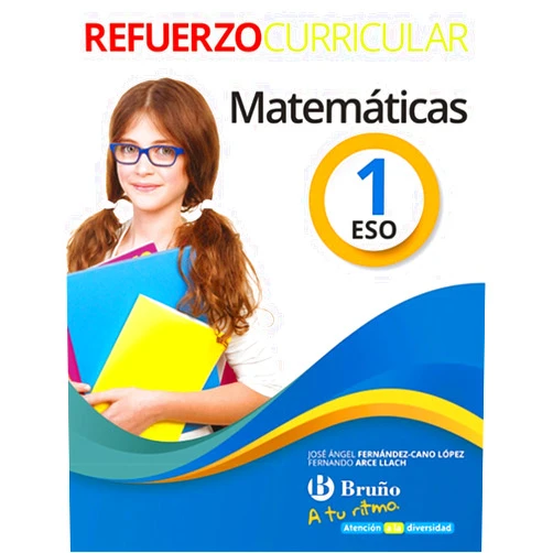 José Ángel Fernández-Cano López,Fernando Arce Llach A tu ritmo Refuerzo Curricular Matemáticas 1 ESO