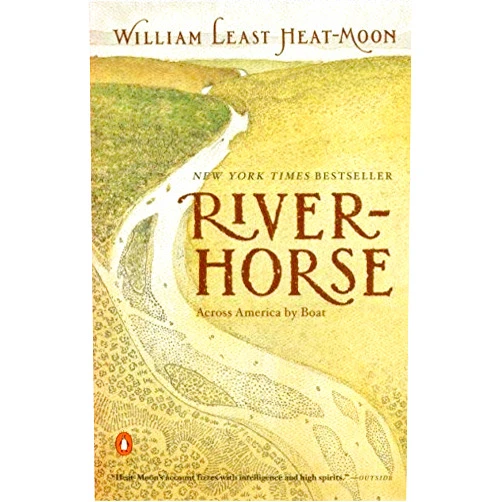 By William Least Heat-Moon (Author) River-Horse: The Logbook of a Boat Across America by William Least Heat-Moon(1966-11-30)