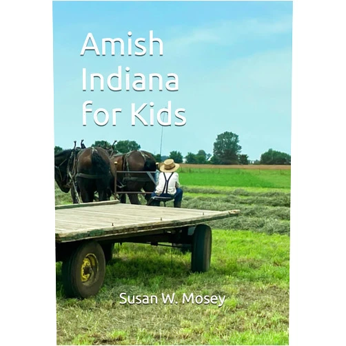 Susan W. Mosey Amish Indiana for Kids