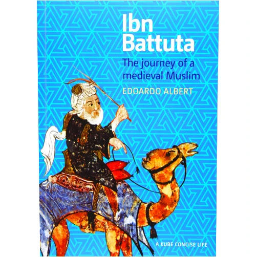 By Edoardo Albert (Author) Ibn Battuta: The Journey of a Medieval Muslim (A Concise Life)