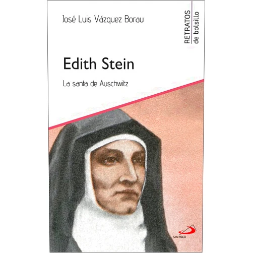 José Luis Vázquez Borau Edith Stein: La santa de Auschwitz