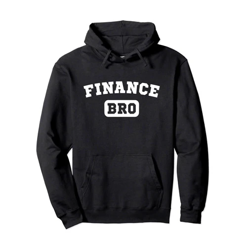 Investment Banker Gifts & Stock Broker Gifts Finance Bro - Funny Investment Banker and Stock Broker Pullover Hoodie