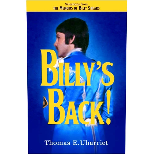 Thomas E. Uharriet,Gregory Paul Martin,Billy Shears Billy's Back!