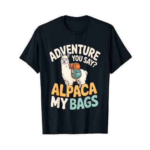 Adventure You Say Alpaca My Bags T-Shirt