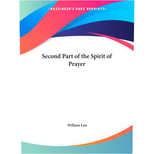 William Law Second Part of the Spirit of Prayer
