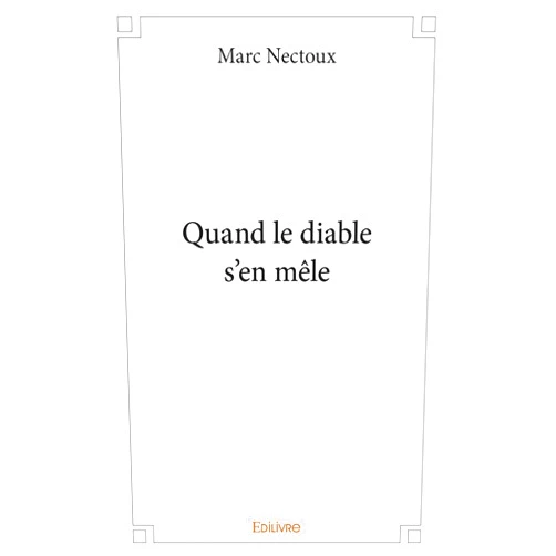 French Edition by Marc Nectoux (Author) Quand le diable s'en mêle