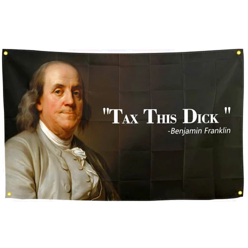 YOYNIIRE Benjamin Franklin Tax This Dick Flag Funny Flags for Room 3x5 Feet College Dorm Room Decor Man Cave Frat Wall Tapestry Indoor and Outdoor Party Decoration Banner Poster Gift