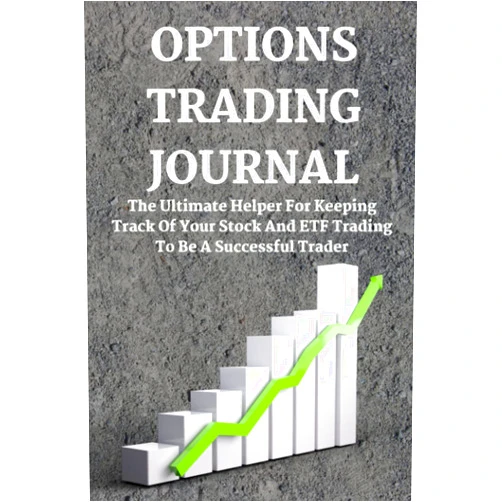 By DL Publishing (Author) Options Trading Journal: The Ultimate Helper For Keeping Track Of Your Stock And ETF Trading To Be A Successful Trader