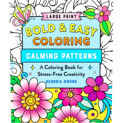 By Georgia Owens (Author) Bold & Easy Coloring: Calming Patterns (Large Print): A Large Print Coloring Book for Stress-Free Creativity