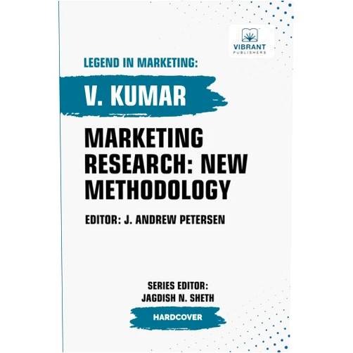 By V. Kumar (Author), Vibrant Publishers (Author) Marketing Research: New Methodology (Legend in Marketing)