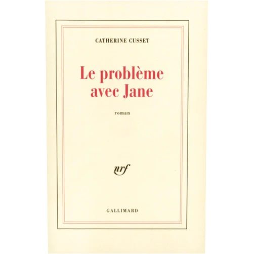 Catherine Cusset Le problème avec Jane
