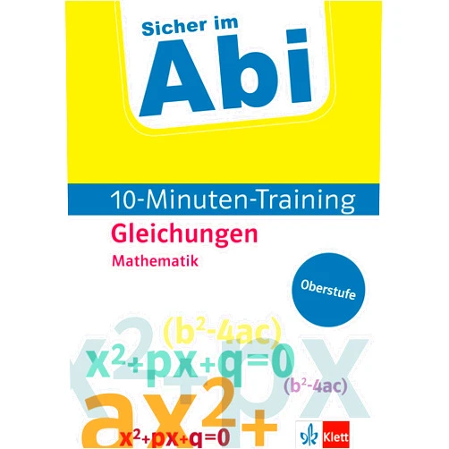 German Edition Sicher im Abi 10-Minuten-Training Oberstufe Mathematik Gleichungen
