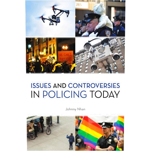 By Johnny Nhan (Author) Format: Kindle Edition Issues and Controversies in Policing Today
