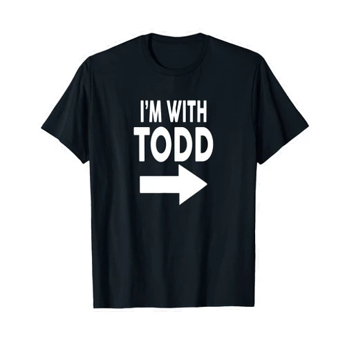 TODD Designs By ShirtZilla I'm With TODD T-Shirt Name TODD T-Shirt