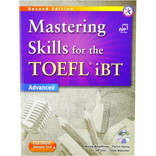 Moraig Macgillivray,Patrick Yancey,Casey Malarcher,Jeff Zeter,Tanya Shawlinski Mastering Skills for the TOEFL iBT, 2nd Edition Advanced Combined Book & MP3 CD