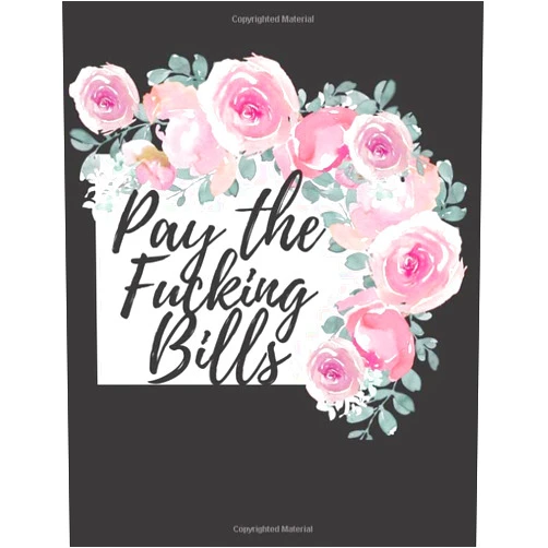 Love Budget Pay The Fucking Bills: Simple Monthly Bill Organizer to Track Bills and Expenses