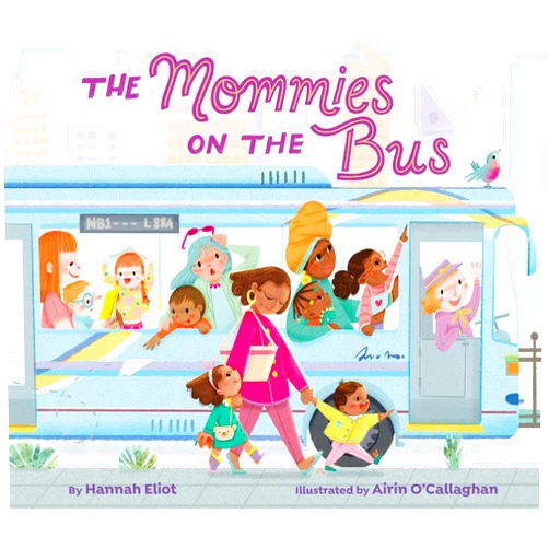 Hannah Eliot,Airin O’Callaghan The Mommies on the Bus