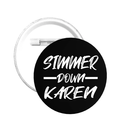 SwpWab Simmer Down Karen Exquisite Round Badge 1.8 Inches Button Pins Badges Brooch For Women Men