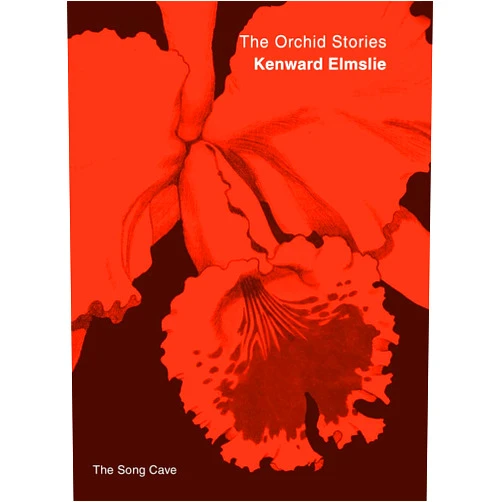 Kenward Elmslie The Orchid Stories