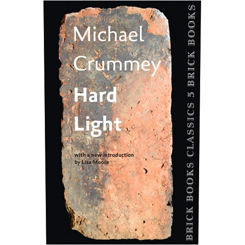 Michael Crummey,Lisa Moore Hard Light: Brick Books Classics 5