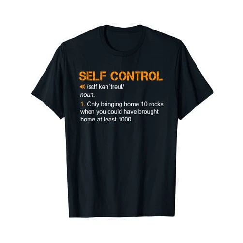 Funny Rock Hound Geology Teacher Rockhound Gift Self Control Funny Rockhounding Rock Collecting Geologist T-Shirt