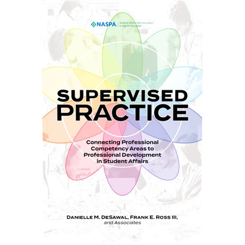By Danielle DeSawal (Author), Frank Ross III (Author) Format: Kindle Edition Supervised Practice: Connecting Professional Competency Areas to Professional Development in Student Affairs