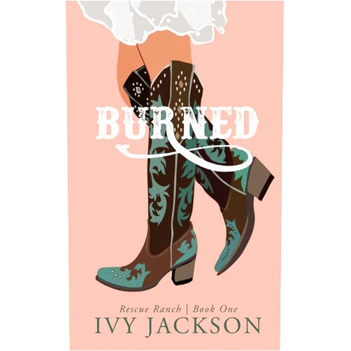By Ivy Jackson (Author) Burned: A Single Dad Romance (Rescue Ranch)