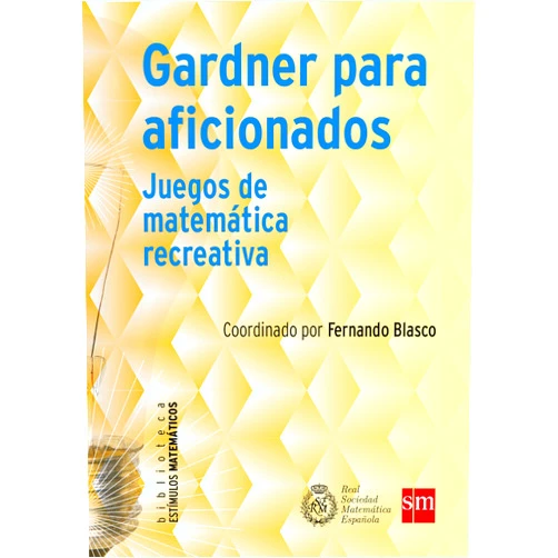 Spanish Edition by Adrián Paenza (Author), Eduardo Sáenz de Cabezón (Author), Mercedes Sánchez Benito (Author), Antonio Pérez Sanz (Author), Josep Lluís Pol i Llompart (Author), Juan M. R. Parrondo (Author), Natalia de Lucas Alonso (Author), Marco Castrillón (Author), Nelo Alberto [Divermates] Maestre Blanco (Author), Bartolo Luque (Author), Carlos Angosto (Author), Vicente Muñoz (Author), David Martín de Diego (Author), Marta Macho Stadler (Author) & 11 more Format: Kindle Edition Gardner para aficionados: Juegos de matemática recreativa (Estímulos Matemáticos nº 8) (Spanish Edition)
