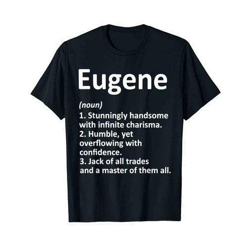 Custom Men Name Meaning Boy Christmas Father's Day EUGENE Definition Personalized Name Funny Birthday Gift Idea T-Shirt