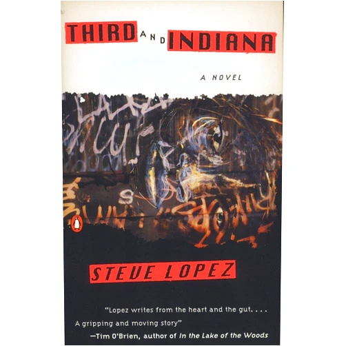 Steve Lopez Third and Indiana: A Novel