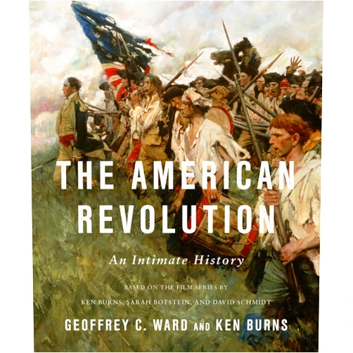 By Geoffrey C. Ward (Author), Ken Burns (Author) The American Revolution: An Intimate History