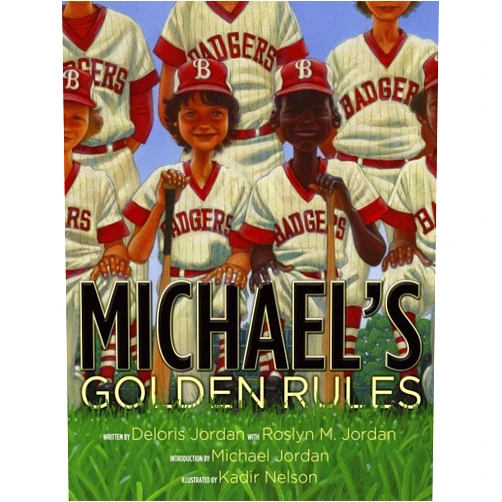 Deloris Jordan,Roslyn M. Jordan,Kadir Nelson,Michael Jordan Michael's Golden Rules