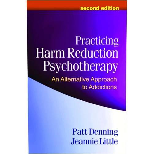 Patt Denning,Jeannie Little Practicing Harm Reduction Psychotherapy: An Alternative Approach to Addictions