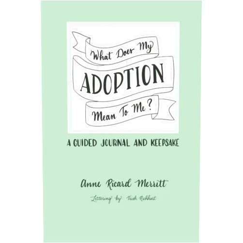 Anne Ricard Merritt,Trish Richhart What Does My Adoption Mean to Me?: A Guided Journal and Keepsake